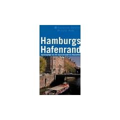 Hamburgs Hafenrand. Von der Speicherstadt bis Neum�hlen
