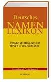 Deutsches Namenlexikon: Herkunft und Bedeutung von 15000 Vor- und Nachnamen. Das umfassende Nachschlagewerk
