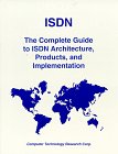 Review Computer Technology Research Corporation  / Isdn: The Complete Guide to Isdn Architecture, Products, and Implementation