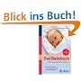 Das Babybuch f�r werdende Eltern: Gut vorbereitet f�r eine entspannte und gl�ckliche Babyzeit