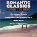Classical Music : Romantic Classics for Unforgettable Moments