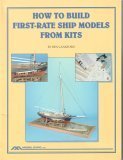 How to Build First-Rate Ship Models from Kits