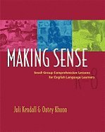 Making Sense - Small-Group Comprehension Lessons for English Language Learners (05) by Kendall, Juli - Khuon, Outey [Paperback (2005)]