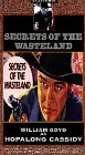 Hopalong Cassidy: Secrets of Wasteland [VHS]