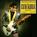 Welcome to My Job: The Cub Koda Collection 1963-93