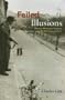 Failed Illusions: Moscow, Washington, Budapest, and the 1956 Hungarian Revolt (Cold War International History Project)