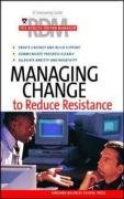 Managing Change To Reduce Resistance (The Results-Driven Manger)