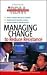 Managing Change To Reduce Resistance (Results-Driven Manager, The)