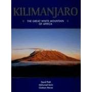 Kilimanjaro: The Great White Mountain of Africa