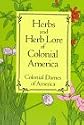 Herbs and Herb Lore of Colonial America