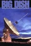 Big Dish: Building Americas Deep Space Connection to the Planets