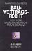 Bauvertragsrecht. Bauvertrag, Architektenvertrag, Rechtsschutz