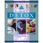 Planning a Detox (Mind, Body, Spirit) by  Becca Thomas