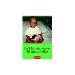 Im Himmel warten B�ume auf Dich. Die Geschichte eines viel zu kurzen Lebens.