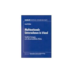 Multinationale Unternehmen in Irland: Staatliche Strategien und volkswirtschaftliche Effekte