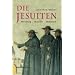 Die Jesuiten: Mythos - Macht - Mission