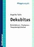 Dekubitus: Risikofaktoren - Prophylaxe - Therapiem&ouml;glichkeiten - Angelika Fuchs