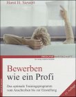 Bewerben wie ein Profi - Horst H. Siewert, Renate Siewert