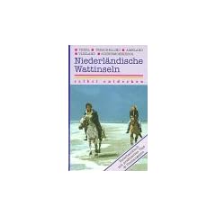 Niederl�ndische Wattinseln selbst entdecken: Texel, Terschelling, Vlieland, Ameland, Schiermonnikoog. Reisehandbuch mit praktischen Tips und Preisangaben