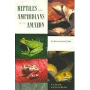 Reptiles and Amphibians of the Amazon: An Ecotourist's Guide by RICHARD D. BARTLETT and PATRICIA BARTLETT