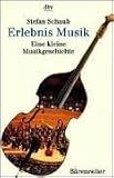 Erlebnis Musik: Eine kleine Musikgeschichte