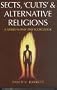 Sects, 'Cults' and Alternative Religions: A World Survey and Sourcebook