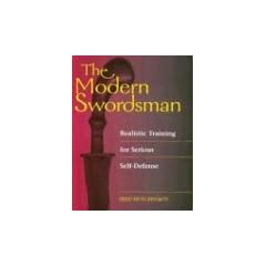 Modern Swordsman: Realistic Training for Serious Self-Defense