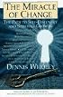 The Miracle of Change the Path to Self Discovery