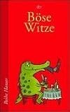 B�se Witze.