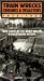 VHS : Train Wrecks, Crashes & Disasters, 1934 - 1955: True Stories Of The Worst Wrecks In Railroading History