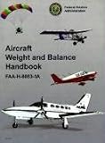 Aircraft Weight and Balance Handbook: FAA-H-8083-1A (FAA Handbooks series)