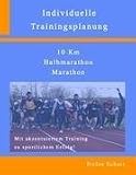 Individuelle Trainingsplanung: 10km, Halbmarathon, Marathon - Stefan Schurr