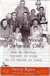 The Prize Winner of Defiance, Ohio: How My Mother Raised 10 Kids on 25 Words or Less