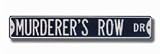 Steel Street Sign: MURDERER'S ROW DR
