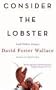 Consider the Lobster: And Other Essays