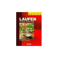 Laufen. Ausr�stung, Technik, Praxis.