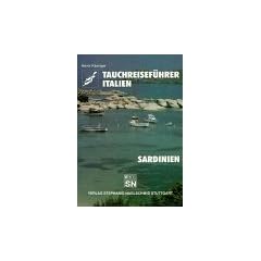 Tauchreisef�hrer, Bd.10: Italien, Sardinien. Ein Urlaubsf�hrer f�r alle Wassersportbegeisterten: Schwimmer, Schnorchler, Taucher, Angler, Segler, Surfer, Aquarianer, Strandwanderer