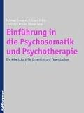 Einf&uuml;hrung in die Psychosomatik und Psychotherapie - Arbeitsbuch f&uuml;r Unterricht und Eigenstudium - Michael Ermann, Eckhard Frick, Christian Kinzel