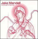 Revue Jake Mandell  / Love Songs for Machines