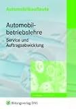 Produkt-Bild: Automobilkaufleute, 4 Bde., Automobilbetriebslehre, Servive und Auftragsabwicklung: Lernfelder 1, 3, 4, 7. Lehr-/Fachbuch