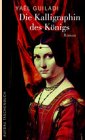 Die Kalligraphin des K&ouml;nigs. - Yael Guiladi, Ulrike Seeberger