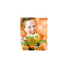 Fastenwoche, Mega-fit mit der (Feel good!)