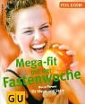 Fastenwoche, Mega-fit mit der (Feel good!)