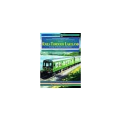 Rails Through Lakeland: v. 2: Illustrated History of the Workington, Cockermouth, Keswick, Penrith Railway (The nostalgia collection: Railway heritage)