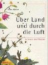 Produkt-Bild: &Uuml;ber Land und durch die Luft: So reisen die Pflanzen