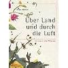 �ber Land und durch die Luft: So reisen die Pflanzen