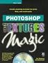 Photoshop Textures Magic, w. CD-ROM