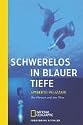Schwerelos in blauer Tiefe: Der Mensch und das Meer