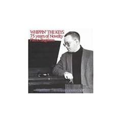 Whippin the Keys: 75 Yr Novelty Piano Ragtime
