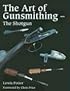 The Art of the Gunsmithing: The Shotgun